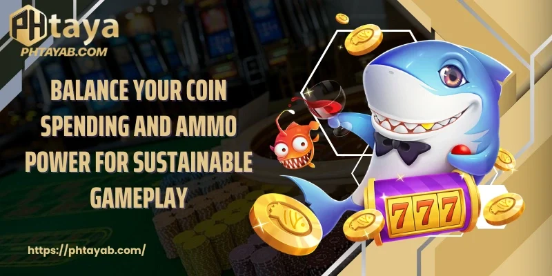 Balance your coin spending and ammo power for sustainable gameplay