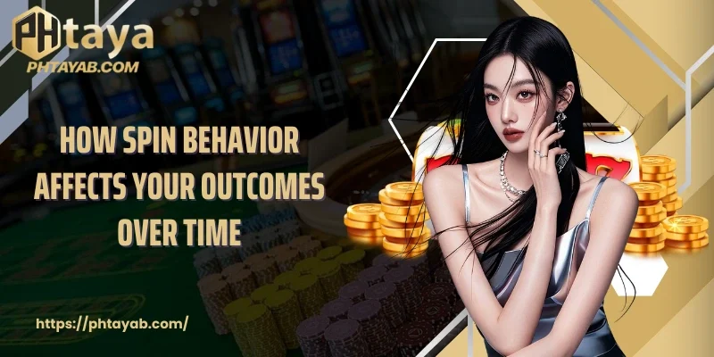 How spin behavior affects your outcomes over time