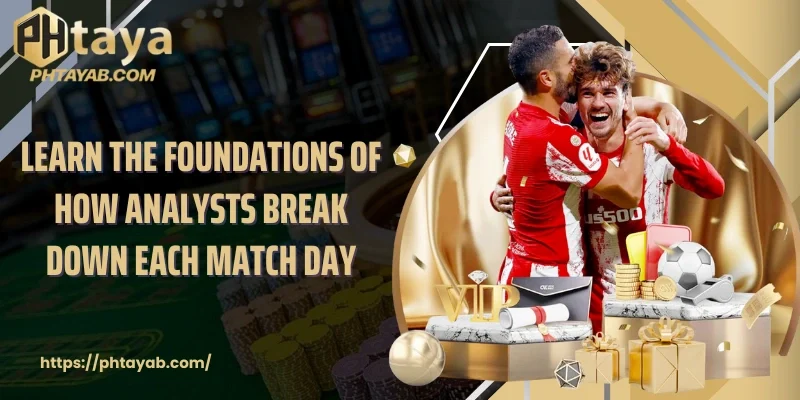 Learn the foundations of how analysts break down each match day