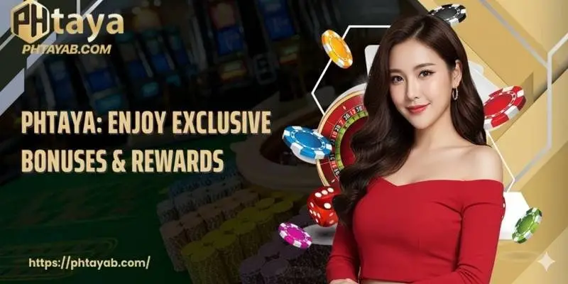 PHTAYA - Enjoy Exclusive Bonuses & Rewards