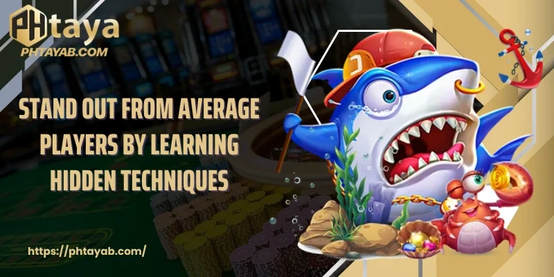 Stand out from average players by learning hidden techniques