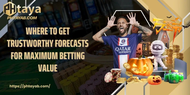 Where to get trustworthy forecasts for maximum betting value